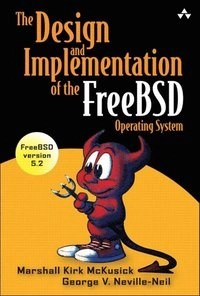 The design and implementation of the FreeBSD operating system; Marshall Kirk McKusick; 2005