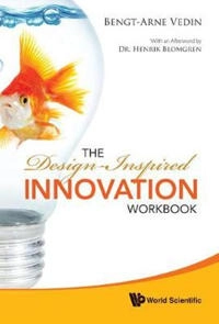 The design-inspired innovation workbook; Bengt-Arne Vedin; 2011