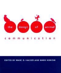 The design of animal communication; Marc D Hauser, Mark Konishi; 1999