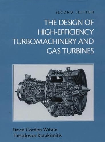 The design of high-efficiency turbomachinery and gas turbines; David Gordon Wilson; 1998