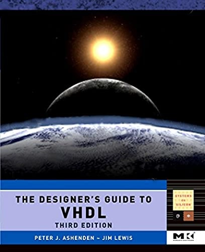 The designer's guide to VHDL; Peter J. Ashenden; 2008