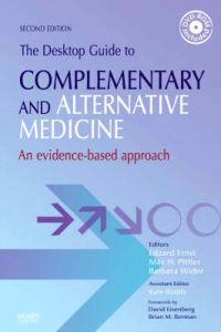 The desktop guide to complementary and alternative medicine : an evidence-based approach; Edzard Ernst; 2006