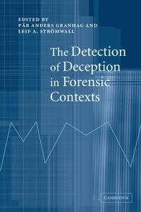 The detection of deception in forensic contexts; Pär Anders Granhag, Leif A. Strömwall; 2004