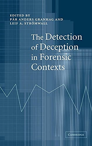 The detection of deception in forensic contexts; Pär Anders Granhag, Leif A. Strömwall; 2004