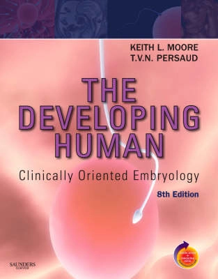 The developing human : clinically oriented embryology; Keith L. Moore; 2008