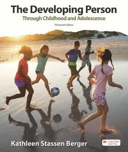 The Developing Person Through Childhood and Adolescence; Kathleen Berger; 2023