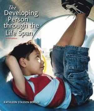 The Developing Person Through the Life Span; Professor Kathleen Stassen Berger; 2017