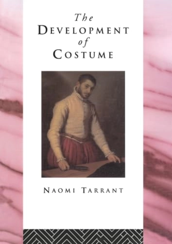 The development of costume; Naomi Elizabeth Ann Tarrant; 1996