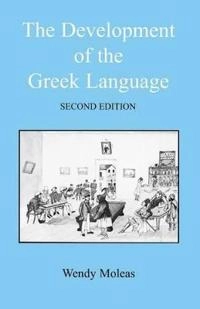 The development of the Greek language; Wendy Moleas; 2004