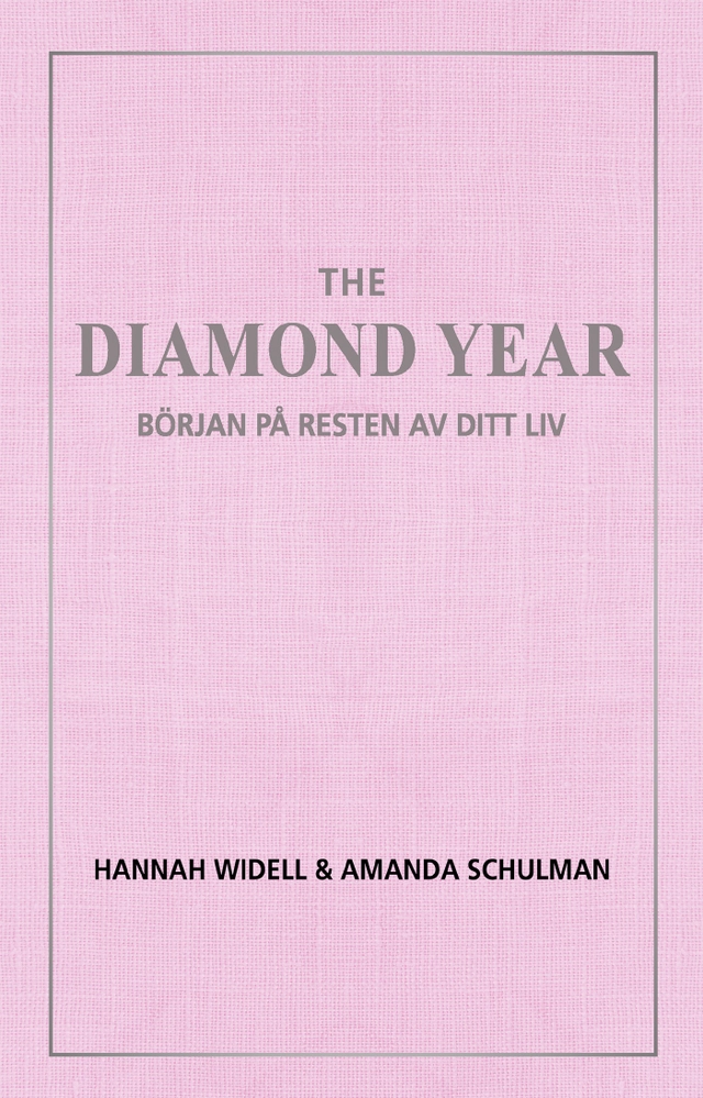 The diamond year : början på resten av ditt liv; Hannah Schulman, Amanda Widell; 2018