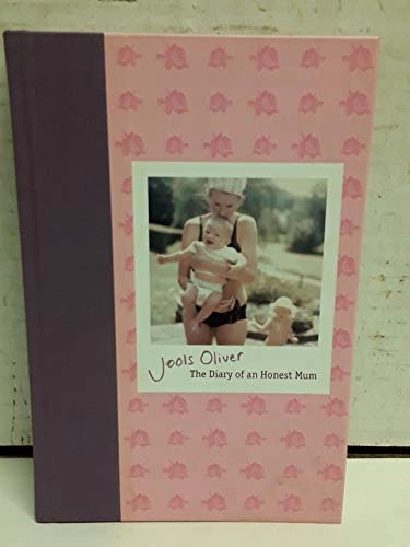 The Diary of an Honest Mum; Jools Oliver; 2006