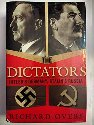 The dictators : Hitler's Germany and Stalin's Russia; R. J. Overy; 2004
