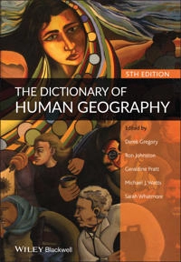 The Dictionary of Human Geography; Editor:Derek Gregory, Editor:Ron Johnston, Editor: Pratt; 2009