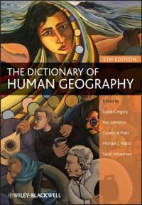 The Dictionary of Human Geography; Editor:Derek Gregory, Editor:Ron Johnston, Editor: Pratt; 2009