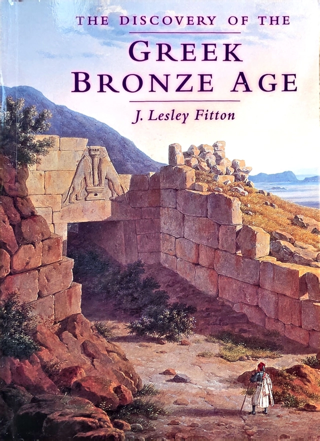 The discovery of the Greek Bronze Age; J. Lesley Fitton ; 1999