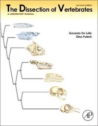 The dissection of vertebrates : a laboratory manual; Gerardo De Iuliis; 2011