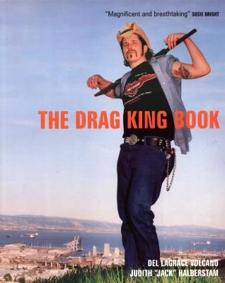 The drag king book; Del laGrace Volcano; 1999