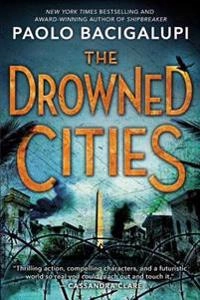 The drowned cities : [a novel]; Paolo. Bacigalupi; 2013