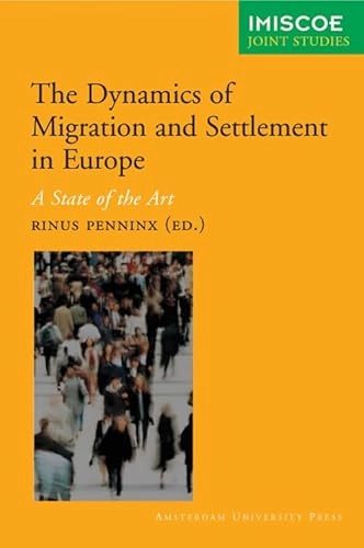 The dynamics of international migration and settlement in Europe : a state of the art; Rinus Penninx, Maria Berger, Karen Kraal; 2006