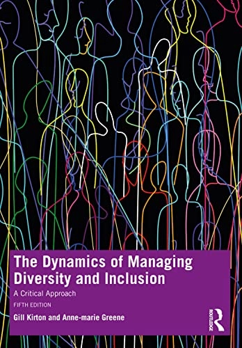 The dynamics of managing diversity and inclusion : a critical approach; Gill Kirton; 2022