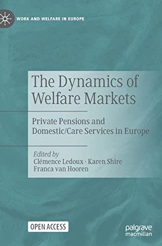 The dynamics of welfare markets : private pensions and domestic/care services in Europe; Clémence Ledoux; 2021
