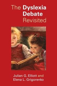 The dyslexia debate revisited; Julian Elliott; 2024