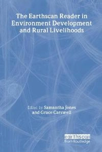 The Earthscan reader in environment, development and rural livelihoods; Samantha Jones, Grace Carswell; 2004