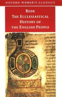The Ecclesiastical History of the English People: The Greater Chronicle ; Bede's Letter to EgbertOxford world's classics, ISSN 2755-4058World's classics; Saint Bede (the Venerable)
