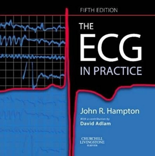 The ECG in practice; John R. Hampton; 2008