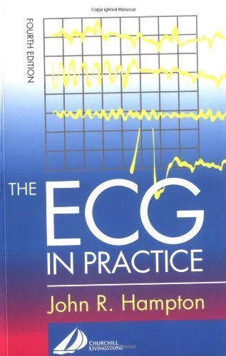 The ECG in practice; John R. Hampton; 2003