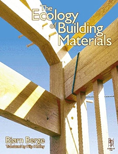 The ecology of building materials; Bjørn Berge; 2001