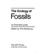 The ecology of fossils : an illustrated guide; W. S. McKerrow; 1978