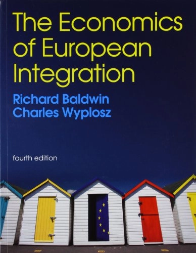 The economics of European integration; Richard E. Baldwin; 2012