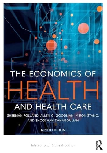 The economics of health and health care; Sherman Folland; 2024