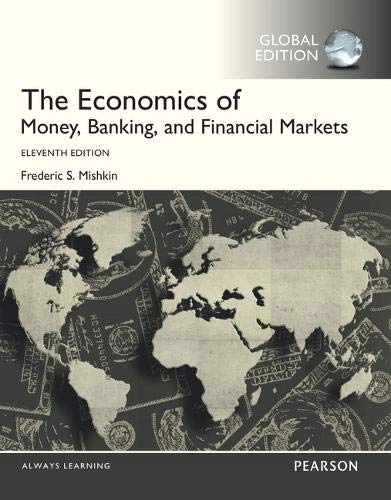 The economics of money, banking and financial markets; Frederic S. Mishkin; 2016