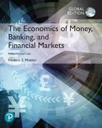 The economics of money, banking, and financial markets; Frederic S. Mishkin; 2019