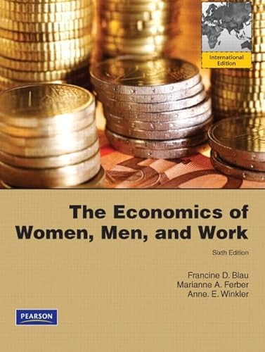 The economics of women, men, and work; Francine D. Blau; 2009
