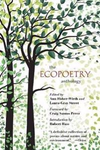 The ecopoetry anthology; Ann Fisher-Wirth, Laura-Gray Street; 2020