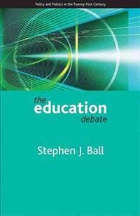 The education debate; Stephen J. Ball; 2008