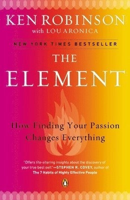 The element : how finding your passion changes everything; Ken Robinson; 2009
