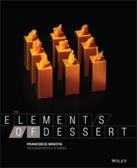 The elements of dessert; Francisco J. Migoya; 2012