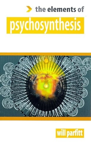 The Elements of PsychosynthesisElements of; Will Parfitt; 1990
