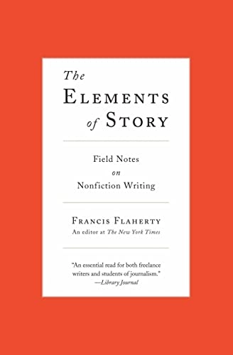 The Elements of Story; Francis Flaherty; 2010