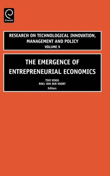The emergence of entrepreneurial economics; Gregory Tsvi Vinig, Roel C. W. van der Voort; 2005