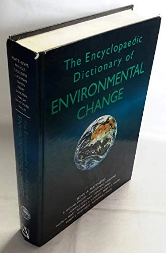 The encyclopaedic dictionary of environmental change; John A. Matthews, Bridges Bridges; 2001