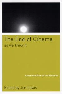 The end of cinema as we know it : American film in the nineties; Cheryl Meyer, Michelle Oberman, Jon Lewis; 2001