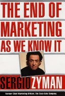 The end of marketing as we know it; Sergio Zyman; 1999