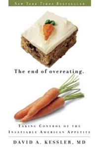 The End of Overeating: Taking Control of the Insatiable American Appetite; David A Kessler; 2010