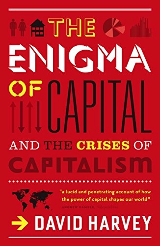 The Enigma of capital : and the crises of capitalism; David Harvey; 2011