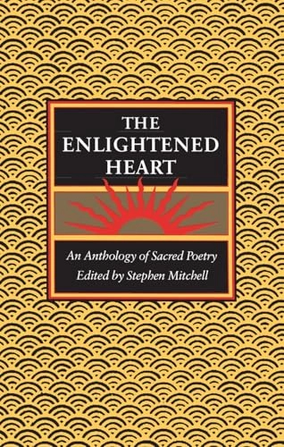 The enlightened heart : An anthology of sacred poetry; Stephen Mitchell; 1989